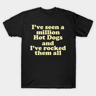 I've Seen a Million Hot Dogs T-Shirt